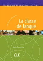 La classe de langue - Techniques et pratiques de classe - Ebook