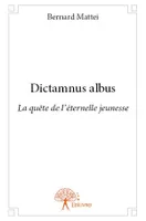 Dictamnus albus, La quête de l'éternelle jeunesse