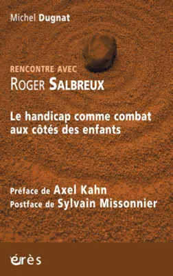 Rencontre avec Roger Salbreux, LE HANDICAP COMME COMBAT AUX COTES DES ENFANTS