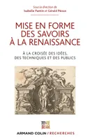 Mise en forme des savoirs à la Renaissance, À la croisée des idées, des techniques et des publics