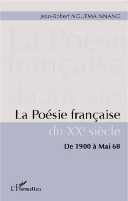 La poésie française du XXe siècle, De 1900 à Mai 68