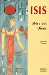 Livres Histoire et Géographie Histoire Histoire générale Isis mère des dieux Françoise Dunand