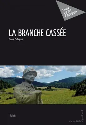 LA BRANCHE CASSEE