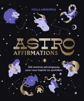 AstroAffirmations, 366 mantras astrologiques pour vous inspirer au quotidien