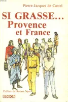 Si Grasse..., Provence et France