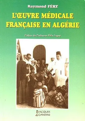 L'oeuvre agricole francaise en algerie (1830-1962)