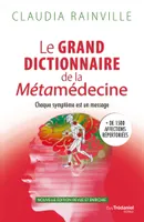 Le grand dictionnaire de la Métamédecine - Chaque symptôme est un message