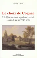 Le choix de Cognac, l'établissement des négociants irlandais en eaux-de-vie au XVIIIè siècle