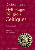 Dictionnaire de la mythologie et de la religion celtiques