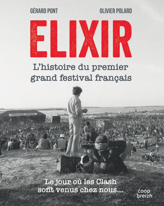 Elixir, L'histoire du premier grand festival français Olivier Polard, Gérard Pont