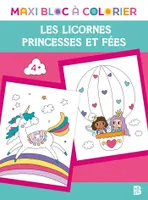 Maxi bloc à colorier - Princesses et fées + Licornes
