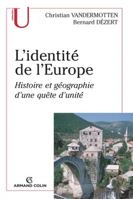L'identité de l'Europe, Histoire et géographie d'une quête d'unité