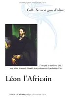 Léon l'Africain - [actes du Colloque Léon l'Africain, Paris, 22-24 mai 2003], [actes du Colloque Léon l'Africain, Paris, 22-24 mai 2003]