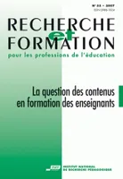 Recherche et formation, n° 055/2007, La question des contenus en formation des enseignants