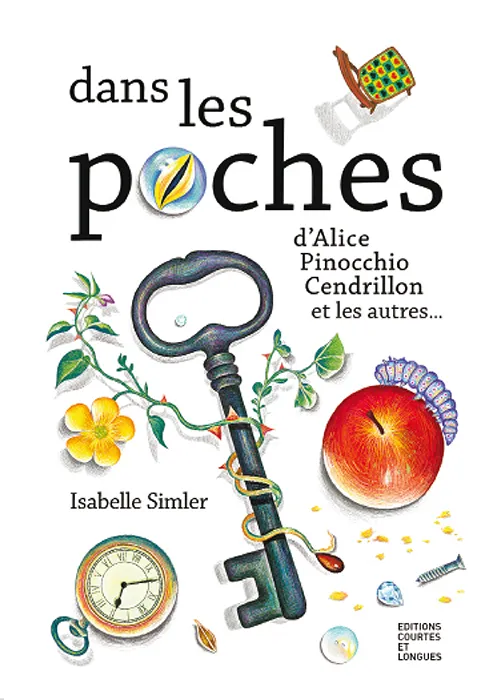 Dans les poches d'Alice, Pinocchio, Cendrillon et les autres Isabelle Simler