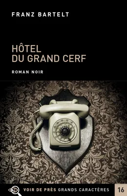 Hôtel du Grand Cerf / roman