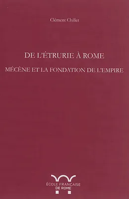 De l'Etrurie à Rome : Mécène et la fondation de l'Empire