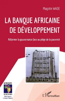 La Banque africaine de développement, Réformer la gouvernance face au piège de la pauvreté