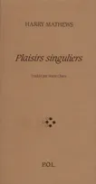Plaisirs singuliers, roman collectif, 1973-1983