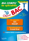 Objectif BAC Ma compil' de spécialités SES et HGGSP + Grand Oral +option Maths complémentaires