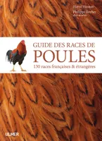 Guide des races de poules - 130 races françaises & étrangères