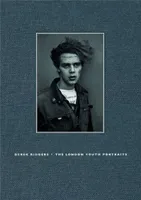 Derek Ridgers The London Youth Portraits /anglais
