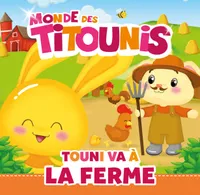 Titounis - Touni à la ferme, Monde des titounis