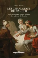 Les charlatans du cancer, Offre thérapeutique et presse médicale dans la France des Lumières