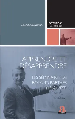 Apprendre et désapprendre, Les séminaires de Roland Barthes (1962-1977)