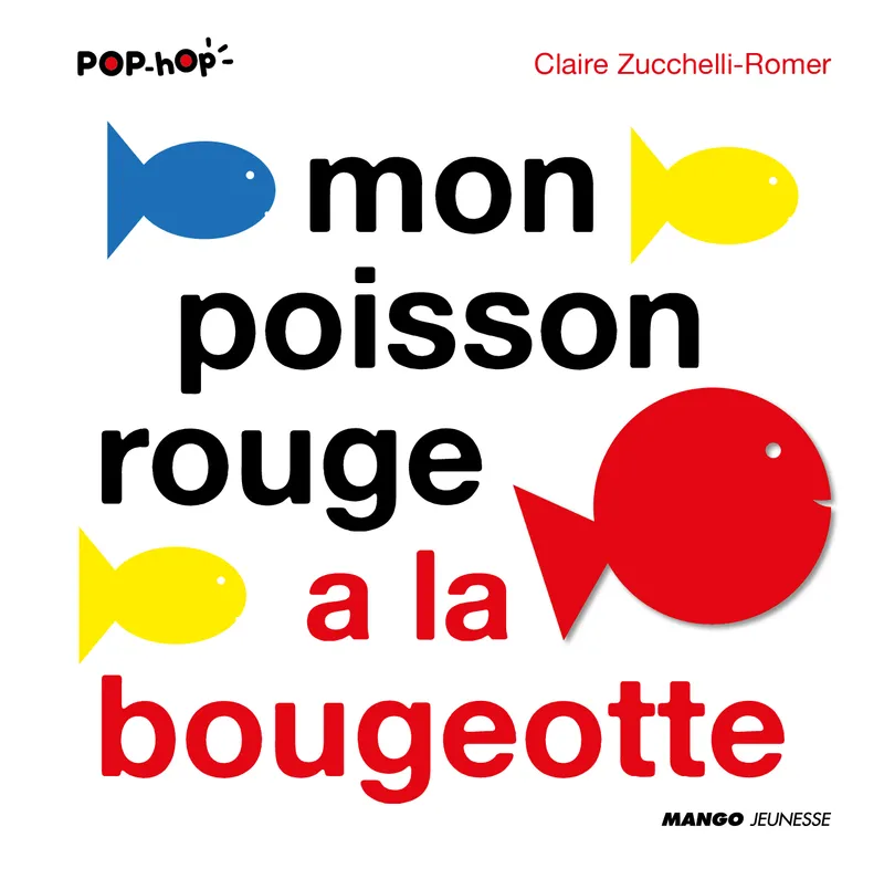 Pop-hop, Mon poisson rouge a la bougeotte Claire Zucchelli-Romer