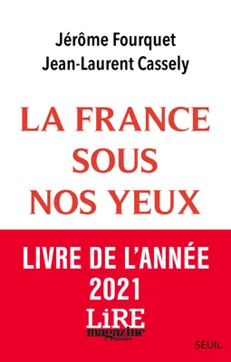 La France sous nos yeux - Livre de l'année LiRE Magazine littéraire 2021, Economie, paysages, nouveaux modes de vie