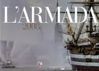 Regards sur l'armada voiles en Seine 2008, le livre officiel de l'Armada 2008