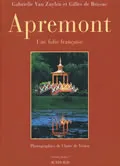 Apremont (nouvelle édition), Une folie française Claire de Virieu, Gilles de Brissac, Gabrielle Van Zuylen