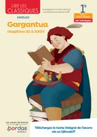 Lire les classiques - Français 1re - Oeuvre Gargantua - Chapitres XI à XXIV - voie technologique