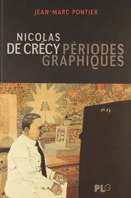 Nicolas de Crécy - Périodes graphiques