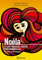 Noéla, Et sept pièces de théâtre pour marmailles