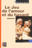 Classiques Bordas - Le Jeu de l'amour et du hasard - Marivaux
