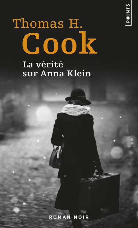 Livres Polar Policier et Romans d'espionnage La vérité sur Anna Klein Thomas H. Cook