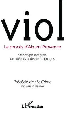 Viol, Le procès d'Aix-en-Provence - Précédé de Le Crime de Gisèle Halimi