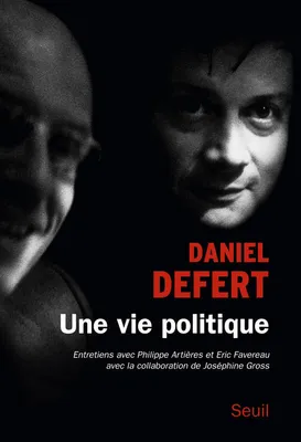 Une vie politique, Entretiens avec Philippe Artières et Éric Favereau