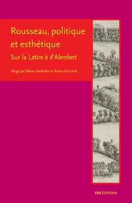 Rousseau, politique et esthétique, Sur la Lettre à d'Alembert