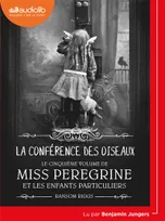 Miss Peregrine et les enfants particuliers, 5, La conférence des oiseaux, Livre audio 1 CD MP3