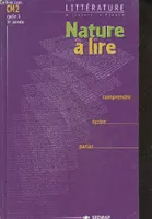 Litterature a travers la france - nature a lire, cm2, cycle 3, 3e annee - comprendre, ecrire, parler, littérature à travers la France