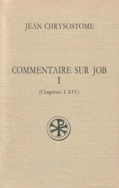 Commentaire sur Job ., 1, Chapitres I-XIV, Commentaire sur Job - tome 1 (chapitres I-XIV)