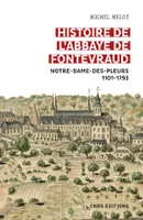 Histoire de l'abbaye de Fontevraud, Notre-dame-des-pleurs, 1101-1793