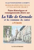 Notes historiques et renseignements divers sur la ville de Grenade et les communes du canton - depuis la fin du XIIIe siècle jusqu'à nos jours, depuis la fin du XIIIe siècle jusqu'à nos jours