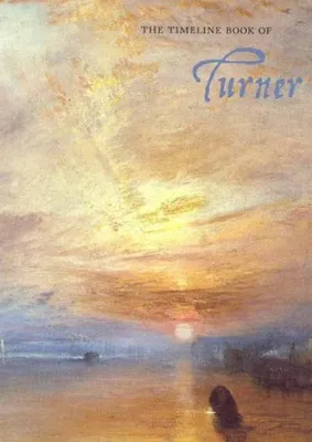 The Timeline Book of Turner /anglais