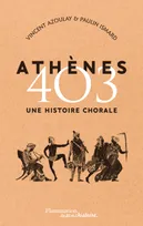 Athènes 403, Une histoire chorale