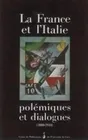 La France et l'Italie : polémiques et dialogues (1880-1918), polémiques et dialogues