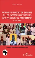 Rythmes d'eaux et de savanes ou les facettes culturelles des Peulhs de la Sénégambie, (1512-1980)